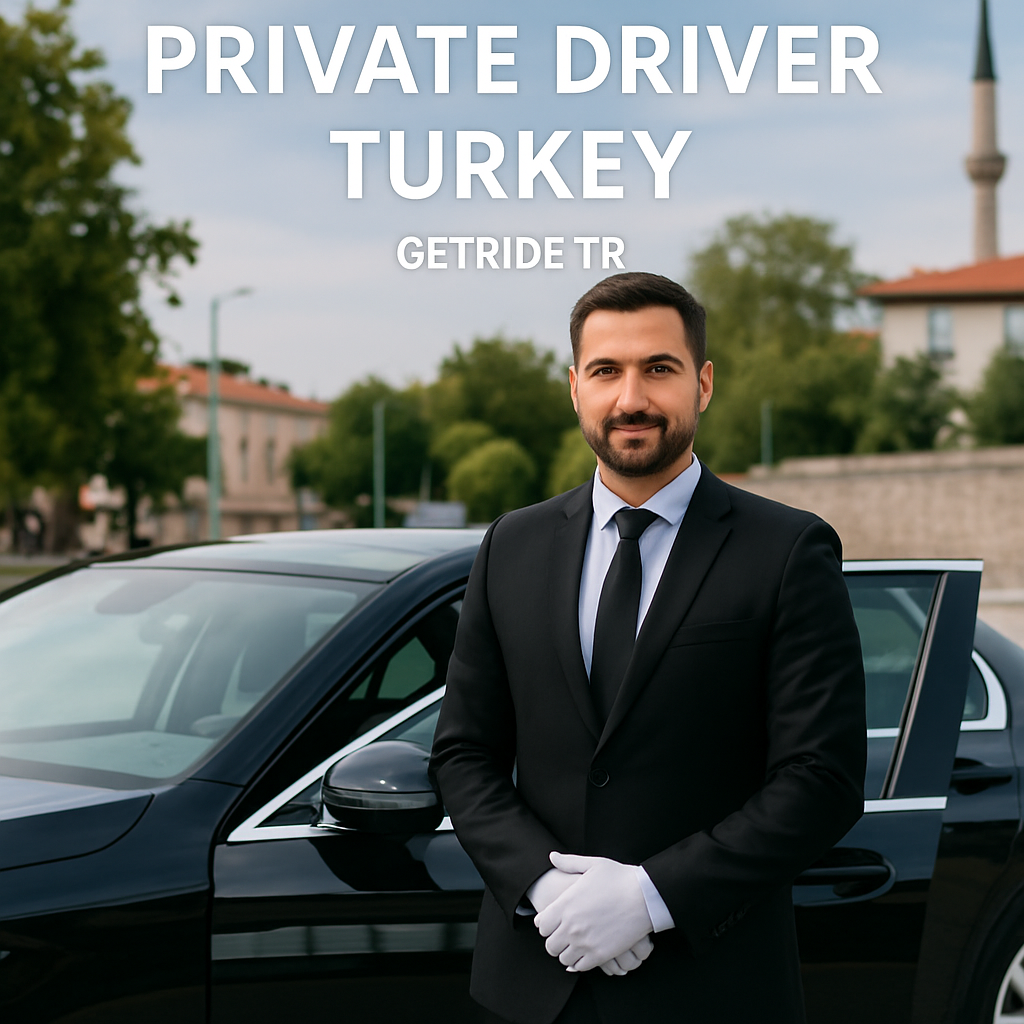 Private Driver Turkey | Reliable & Comfortable Airport Transfers with Getride.tr
