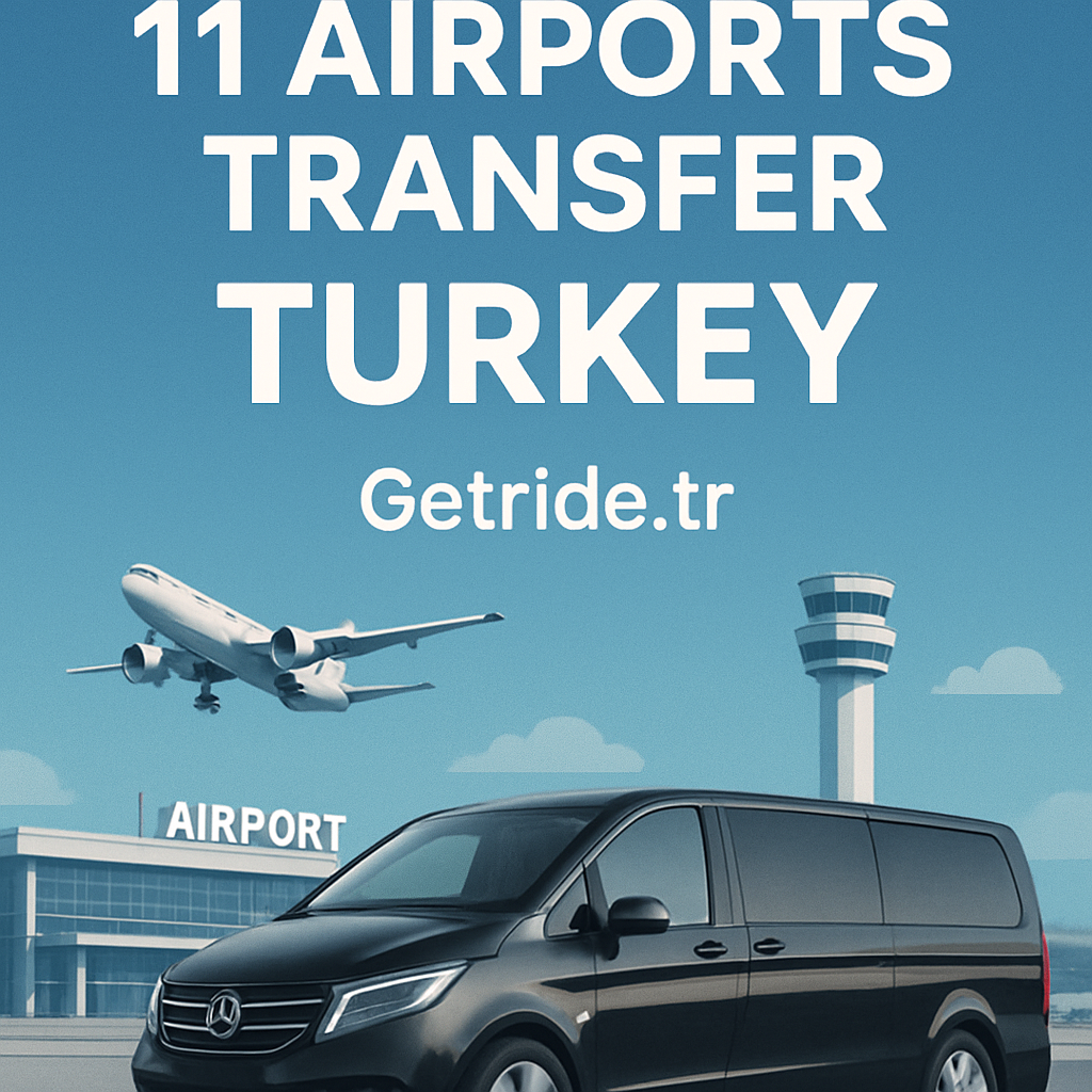 11 Airport Transfers in Turkey – Private & Reliable Service | Getride.tr